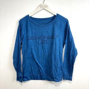 Fashionably Late Shirt Blue Long Sleeve Pullover Womens Top Casual Funny Cute XS